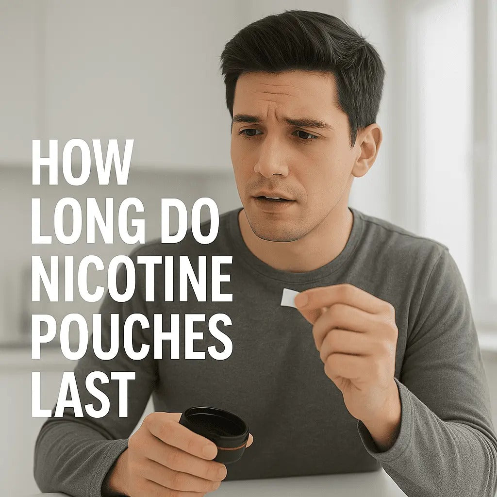 How Long Do Nicotine Pouches Last?
